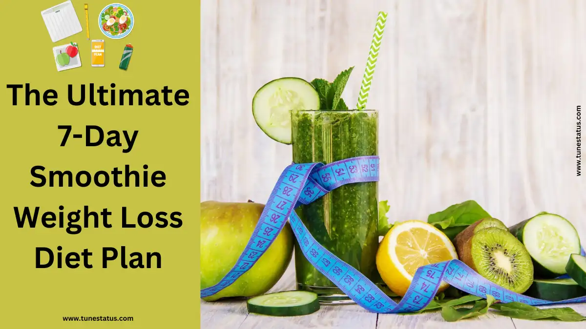 The Ultimate 7-Day Smoothie Weight Loss Diet Plan - Weight Loss Challenge